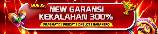 BONUS NEW GARANSI KEKALAHAN 300%